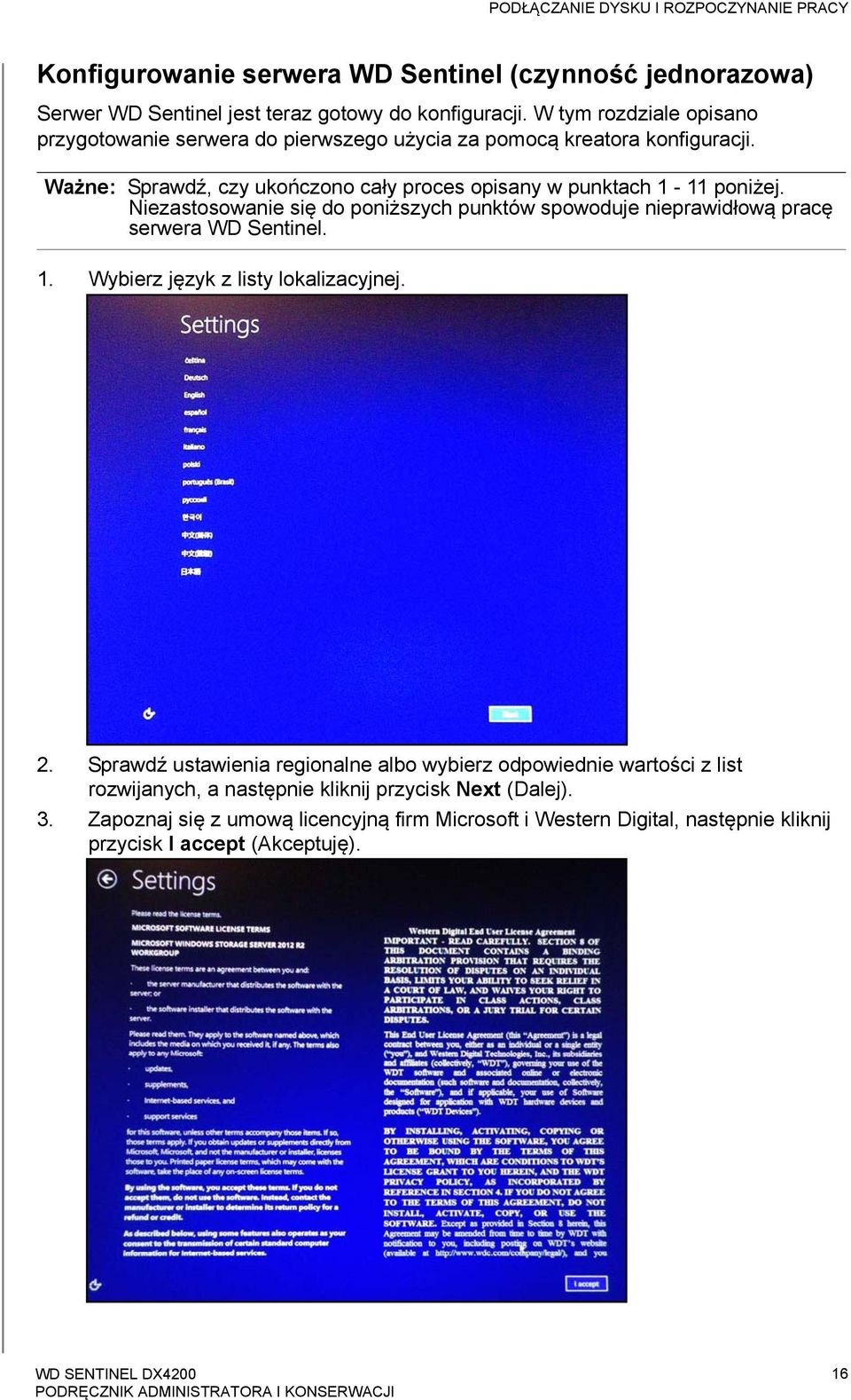 Niezastosowanie się do poniższych punktów spowoduje nieprawidłową pracę serwera WD Sentinel. 1. Wybierz język z listy lokalizacyjnej. 2.