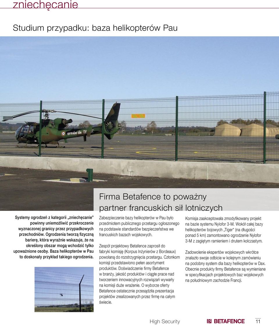 Firma Betafence to poważny partner francuskich sił lotniczych Zabezpieczenie bazy helikopterów w Pau było przedmiotem publicznego przetargu ogłoszonego na podstawie standardów bezpieczeństwa we