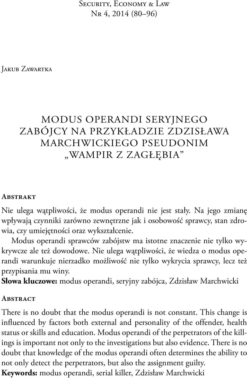 Modus operandi sprawców zabójstw ma istotne znaczenie nie tylko wykrywcze ale też dowodowe.