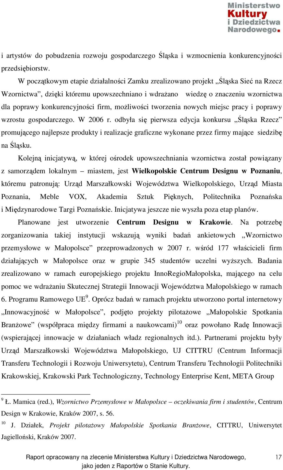 moŝliwości tworzenia nowych miejsc pracy i poprawy wzrostu gospodarczego. W 2006 r.