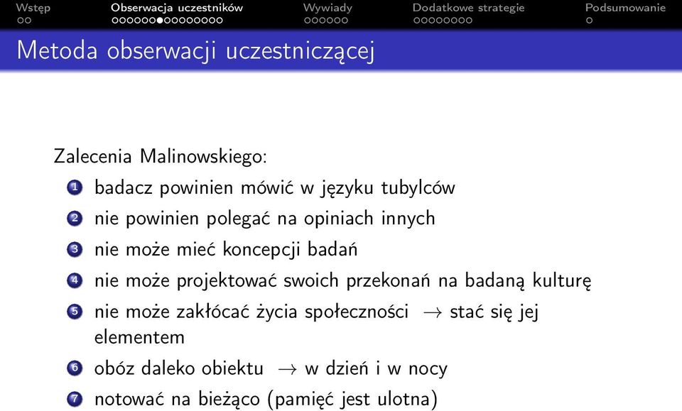 projektować swoich przekonań na badaną kulturę 5 nie może zakłócać życia społeczności stać