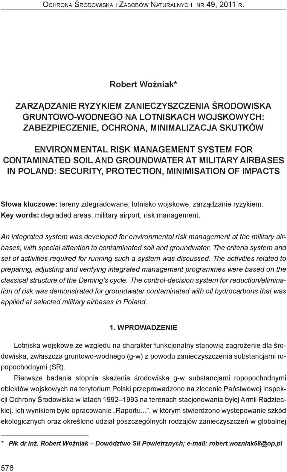 contaminated soil and groundwater at military airbases in Poland: security, protection, minimisation of impacts Słowa kluczowe: tereny zdegradowane, lotnisko wojskowe, zarządzanie ryzykiem.