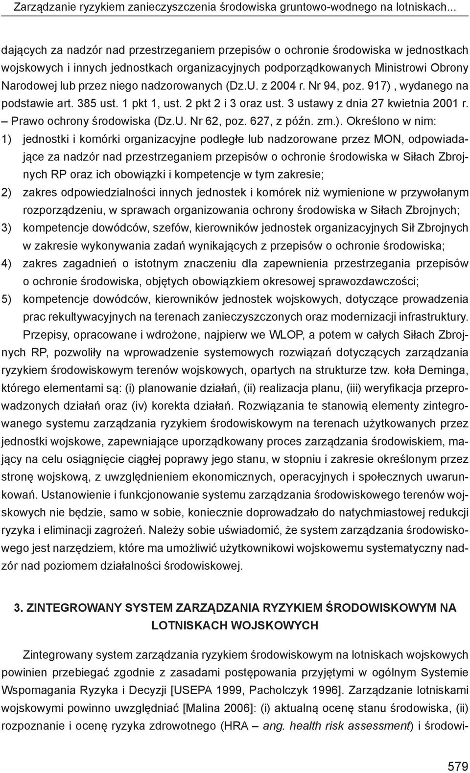 nadzorowanych (Dz.U. z 2004 r. Nr 94, poz. 917), wydanego na podstawie art. 385 ust. 1 pkt 1, ust. 2 pkt 2 i 3 oraz ust. 3 ustawy z dnia 27 kwietnia 2001 r. Prawo ochrony środowiska (Dz.U. Nr 62, poz.