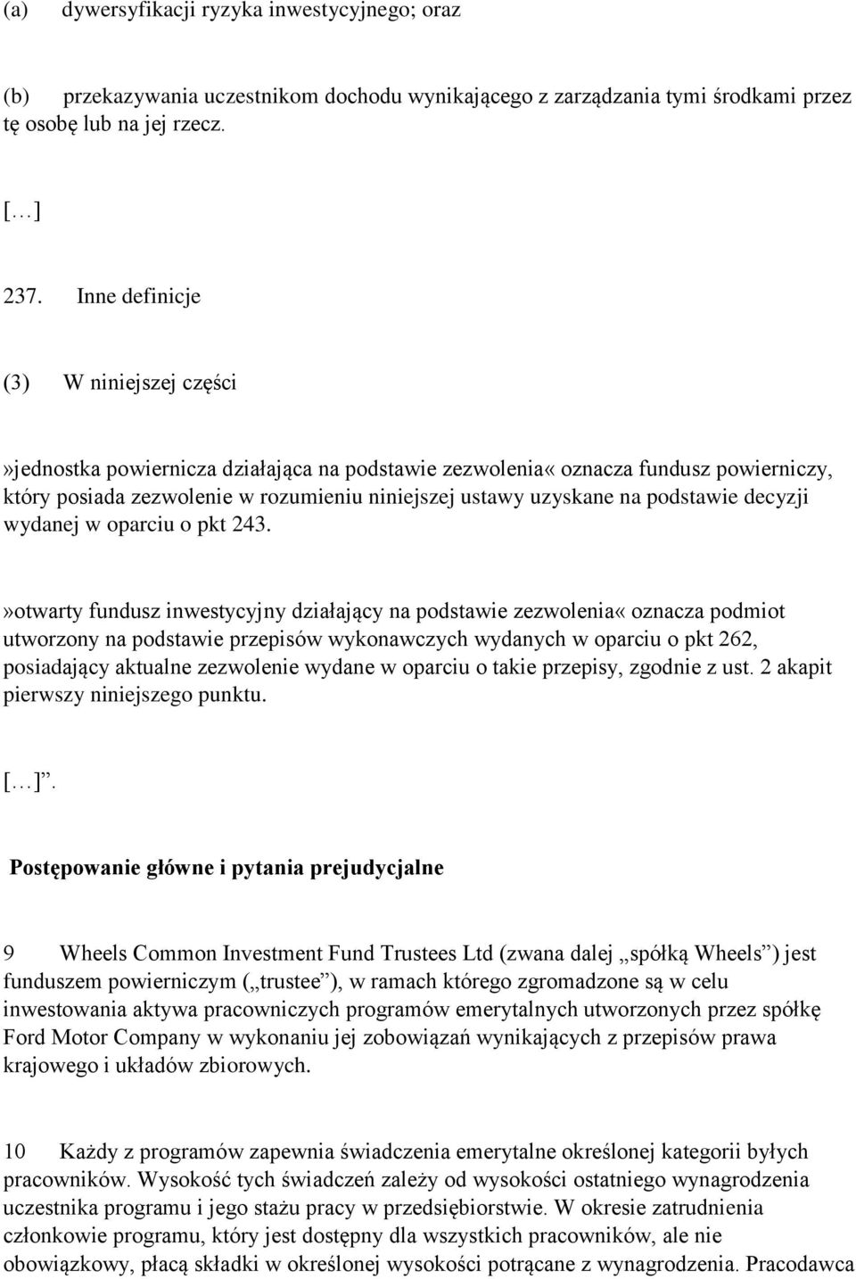 podstawie decyzji wydanej w oparciu o pkt 243.