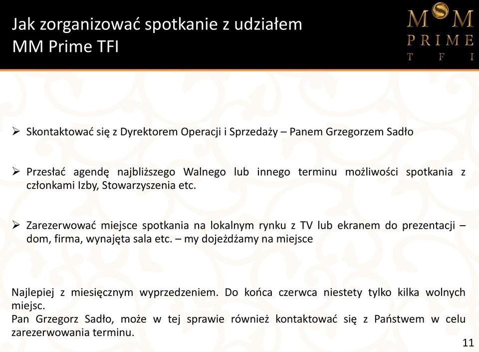 Zarezerwować miejsce spotkania na lokalnym rynku z TV lub ekranem do prezentacji dom, firma, wynajęta sala etc.