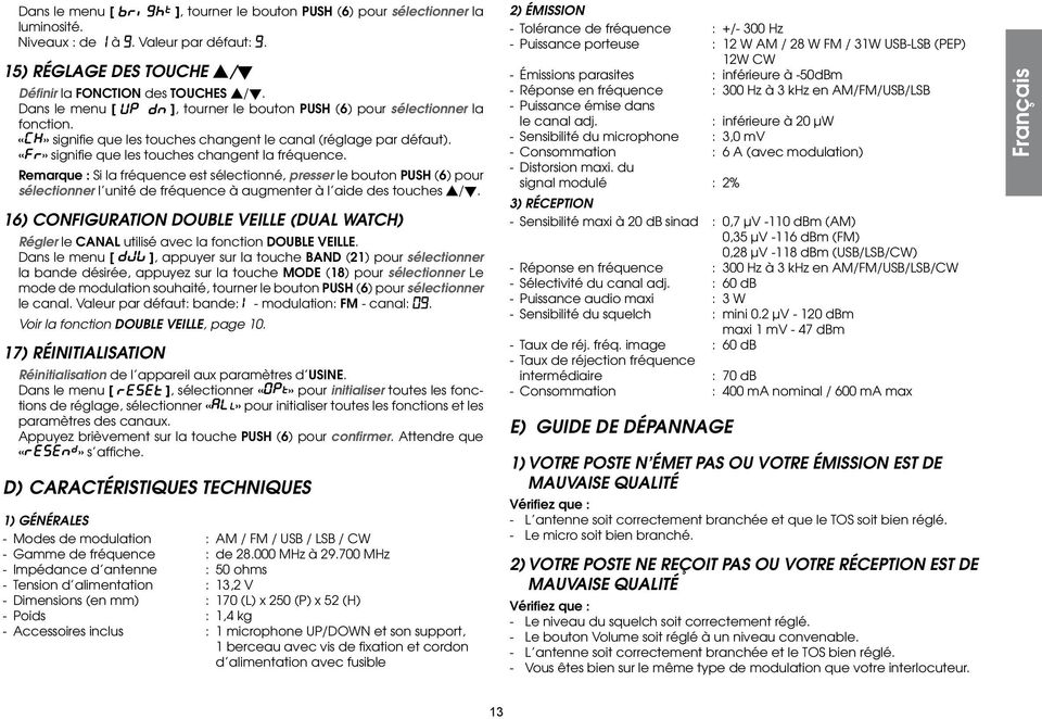 Remarque : Si la fréquence est sélectionné, presser le bouton PUSH (6) pour sélectionner l unité de fréquence à augmenter à l aide des touches s/t.