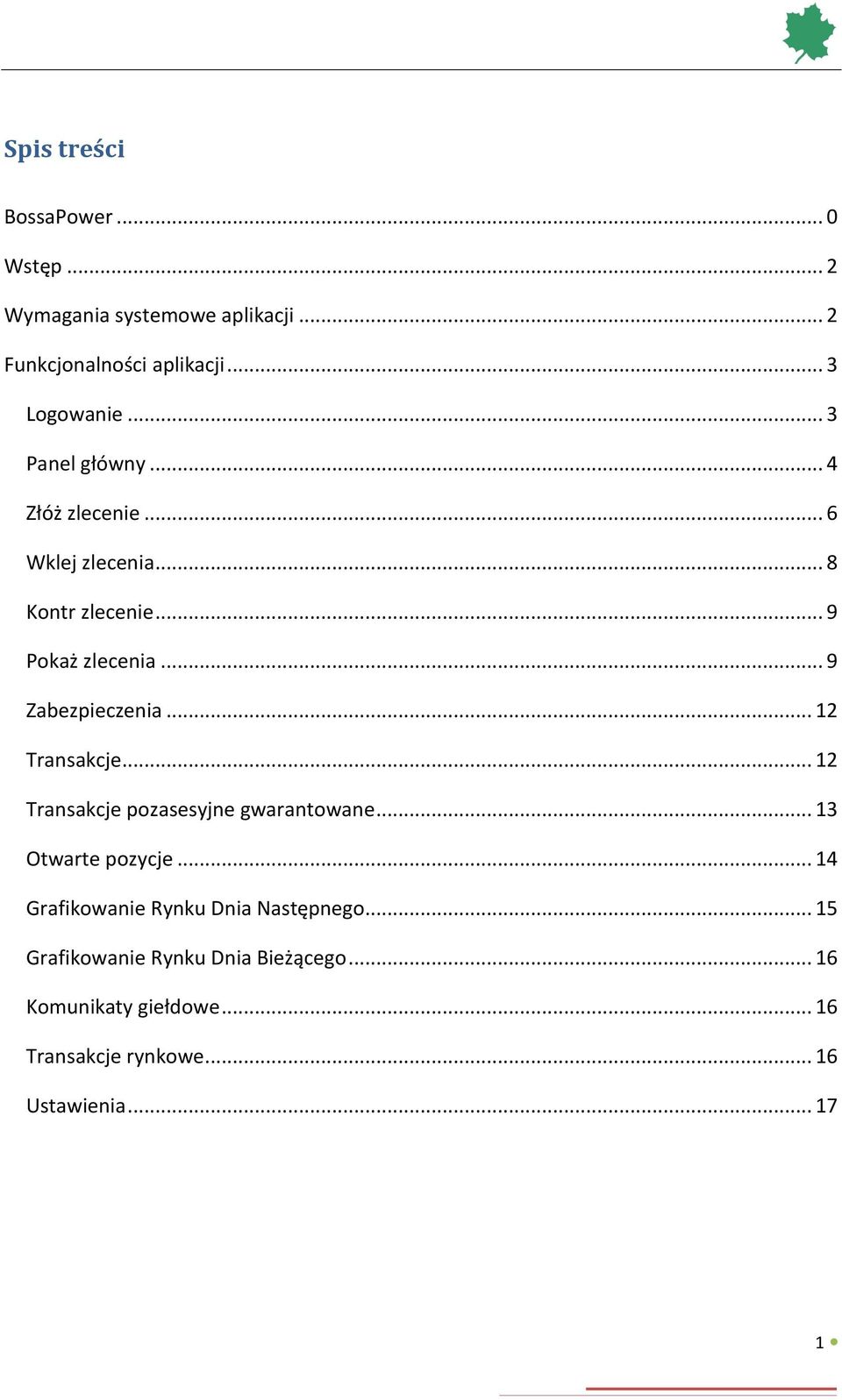 .. 12 Transakcje... 12 Transakcje pozasesyjne gwarantowane... 13 Otwarte pozycje.