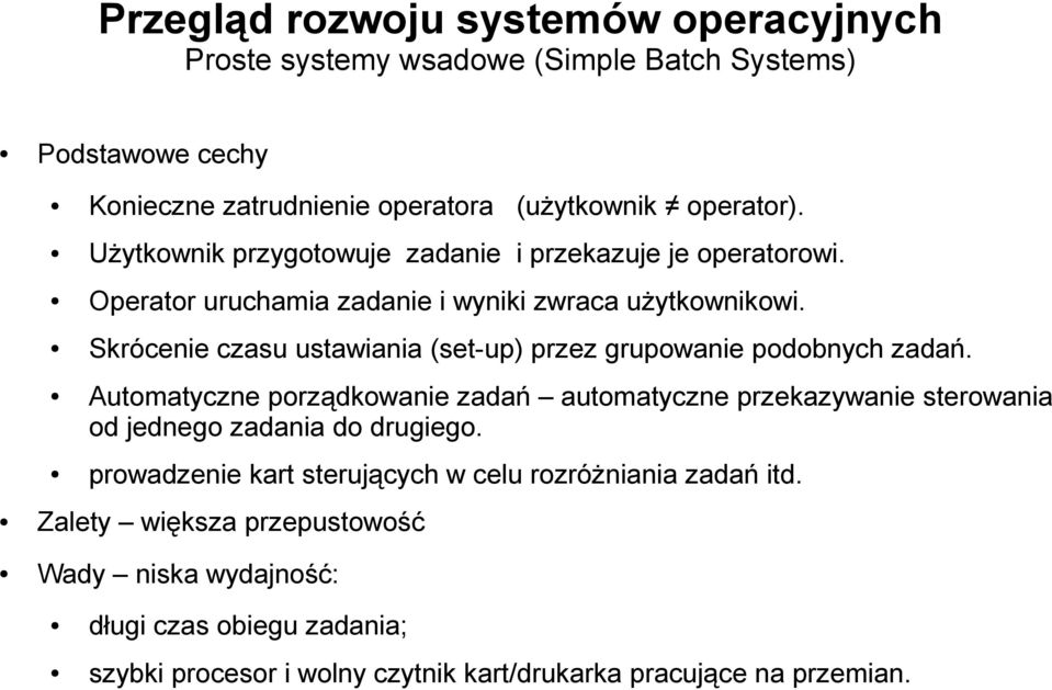 Skrócenie czasu ustawiania (set-up) przez grupowanie podobnych zadań.