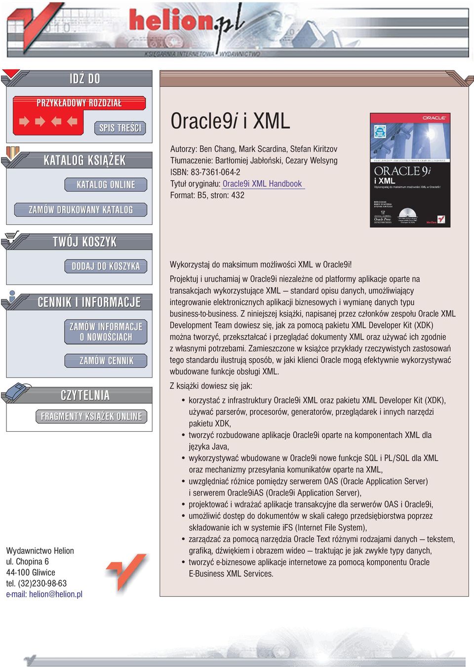 (32)230-98-63 e-mail: helion@helion.pl DODAJ DO KOSZYKA ZAMÓW INFORMACJE O NOWO CIACH ZAMÓW CENNIK CZYTELNIA FRAGMENTY KSI EK ONLINE Wykorzystaj do maksimum mo liwo ci XML w Oracle9i!