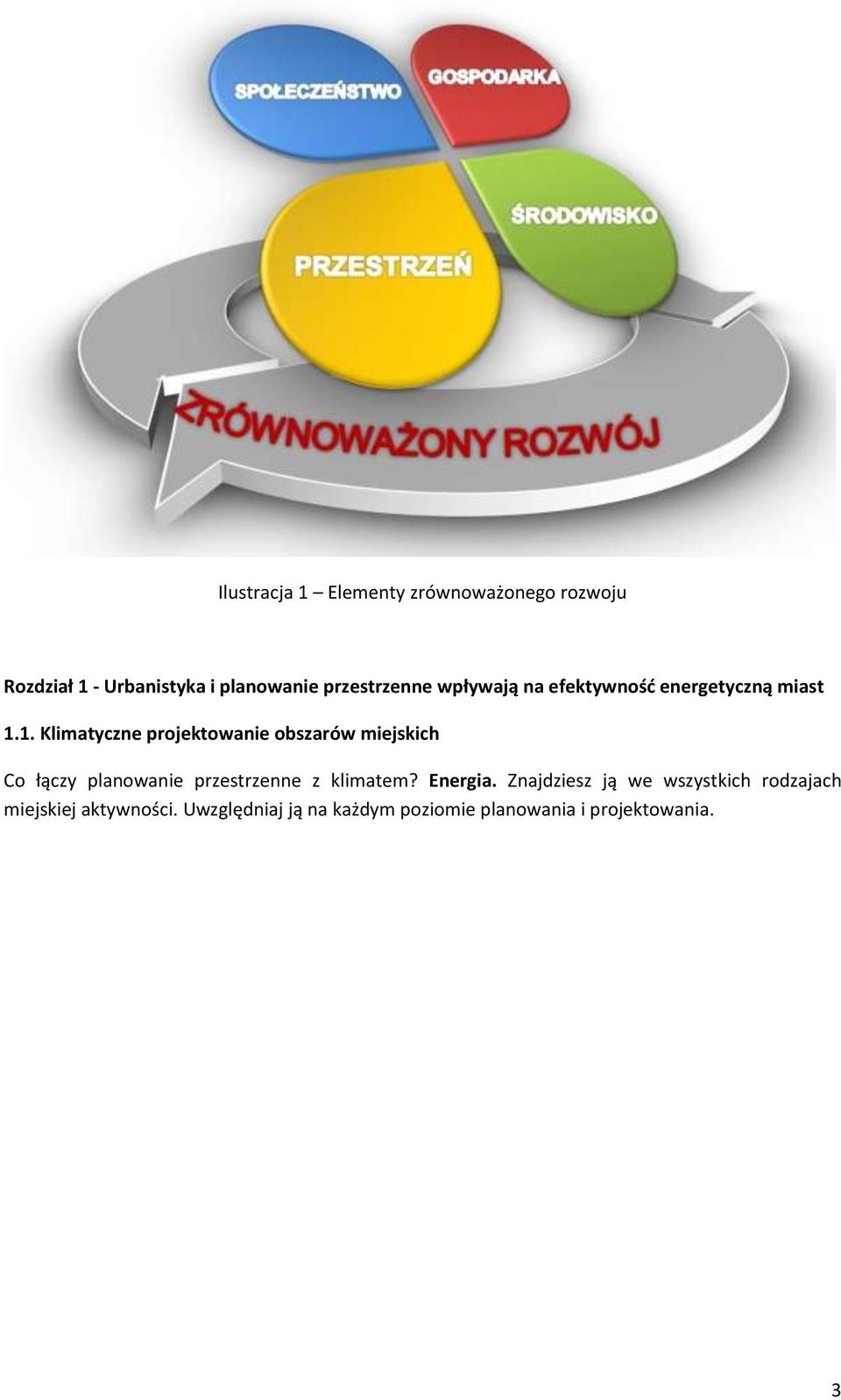 1. Klimatyczne projektowanie obszarów miejskich Co łączy planowanie przestrzenne z klimatem?