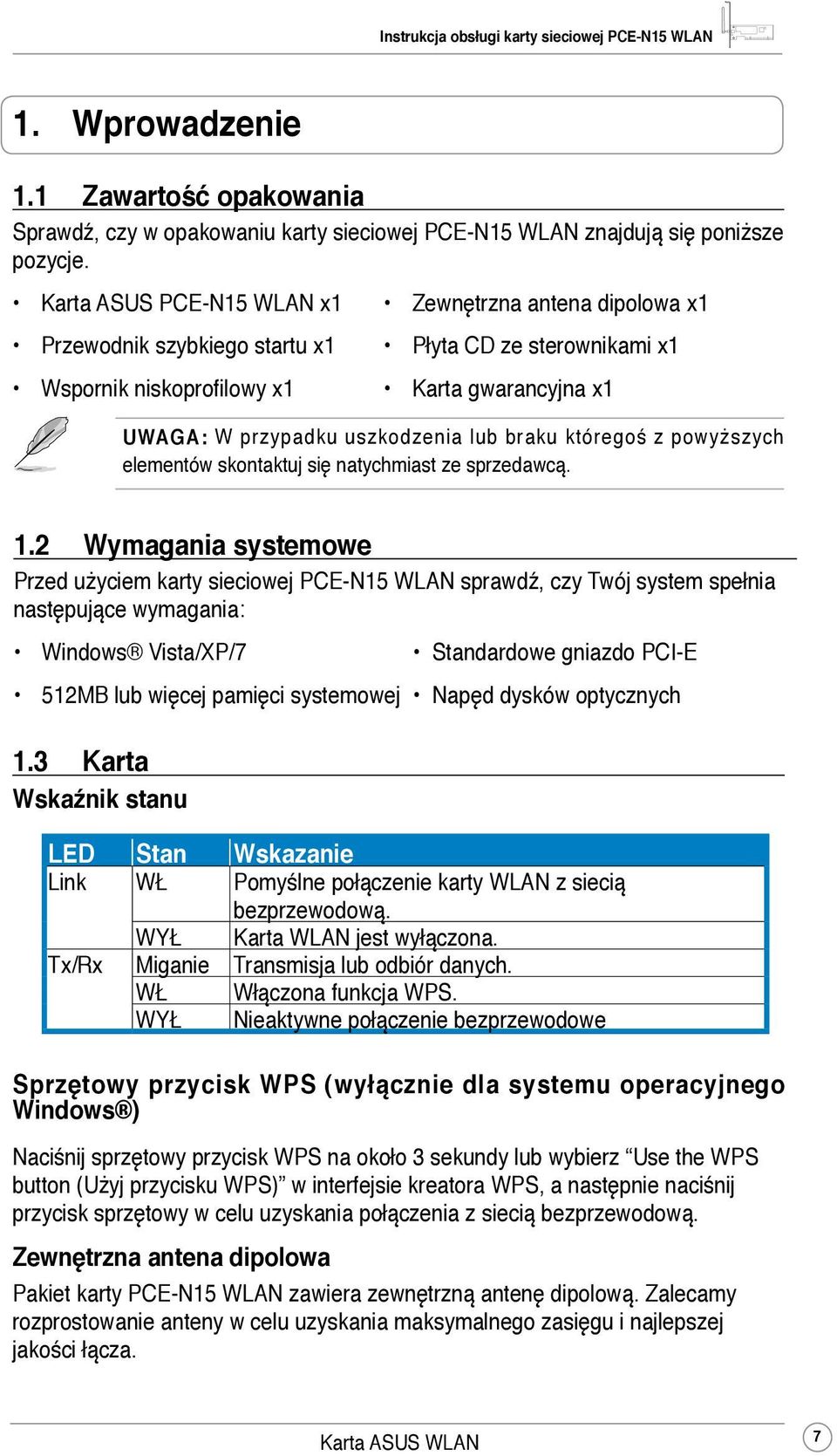 braku któregoś z powyższych elementów skontaktuj się natychmiast ze sprzedawcą. 1.