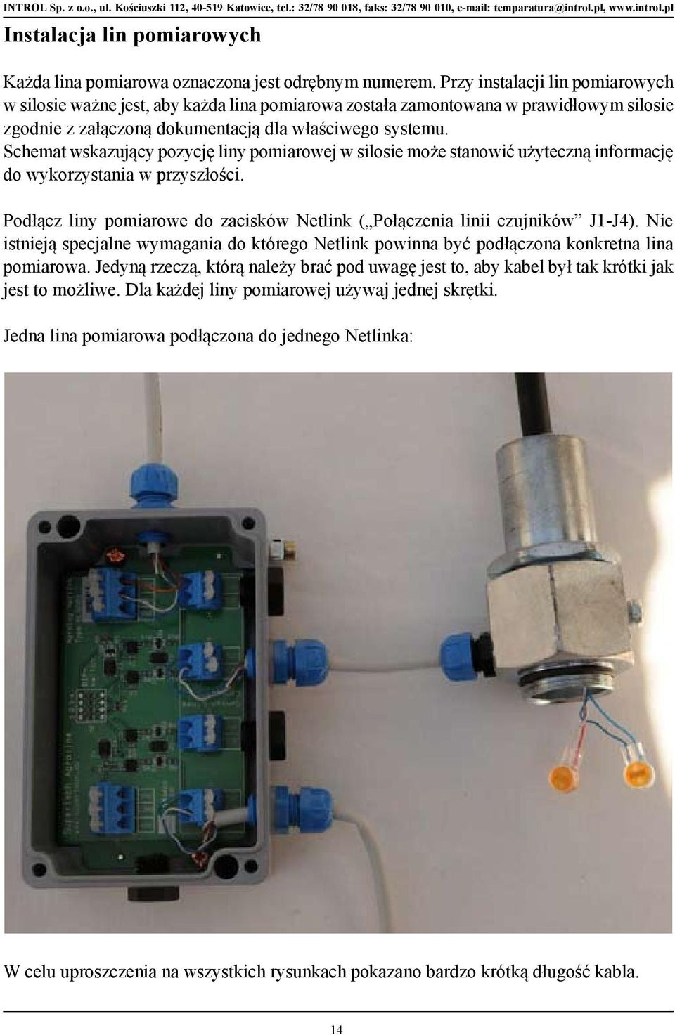 systemu. Schemat Each Sensor wskazujący Line is marked pozycję with liny pomiarowej a Sensor Line w silosie number.