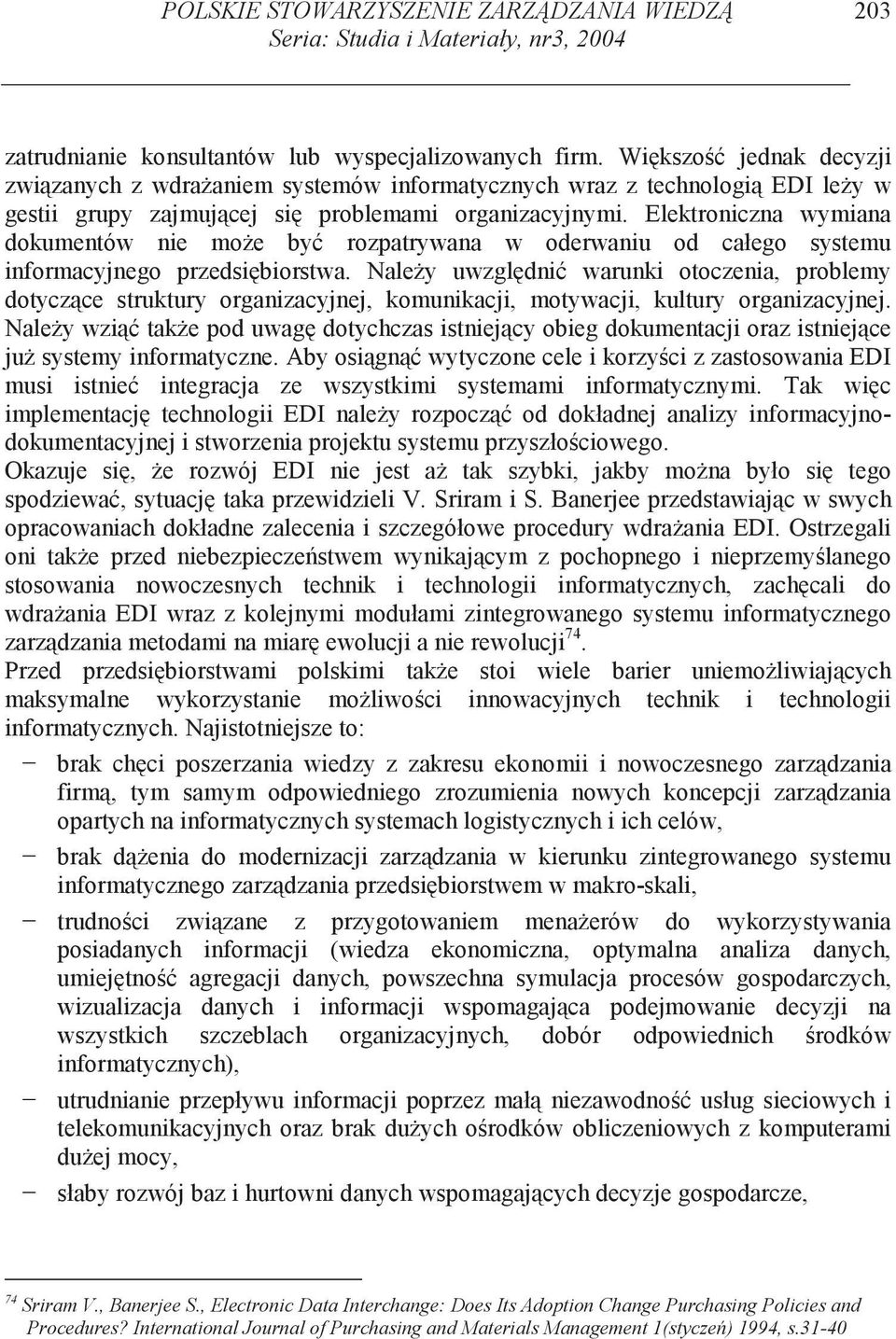 Elektroniczna wymiana dokumentów nie mo e by rozpatrywana w oderwaniu od całego systemu informacyjnego przedsi biorstwa.