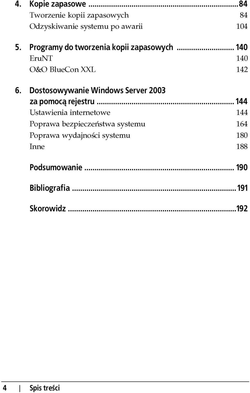 Dostosowywanie Windows Server 2003 za pomocą rejestru.