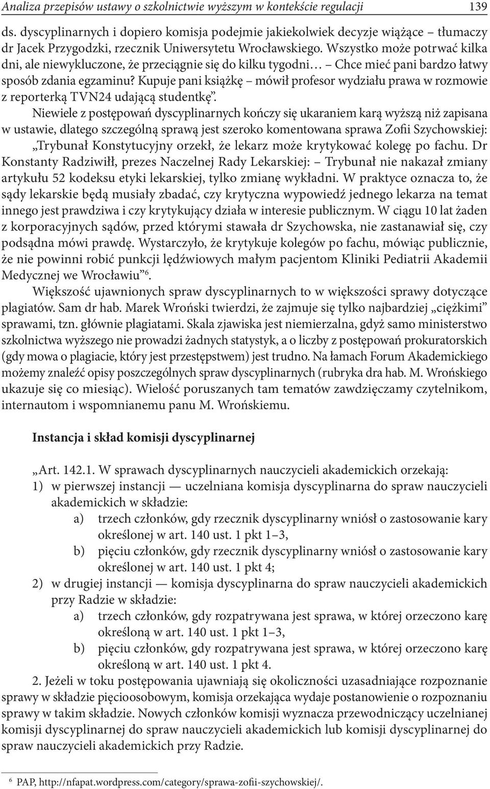 Wszystko może potrwać kilka dni, ale niewykluczone, że przeciągnie się do kilku tygodni Chce mieć pani bardzo łatwy sposób zdania egzaminu?