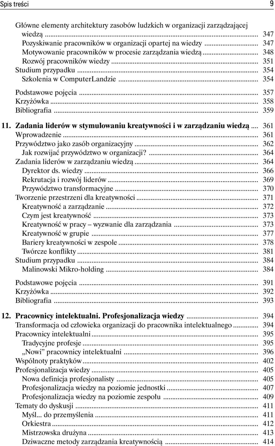 .. 358 Bibliografia... 359 11. Zadania liderów w stymulowaniu kreatywności i w zarządzaniu wiedzą... 361 Wprowadzenie... 361 Przywództwo jako zasób organizacyjny.