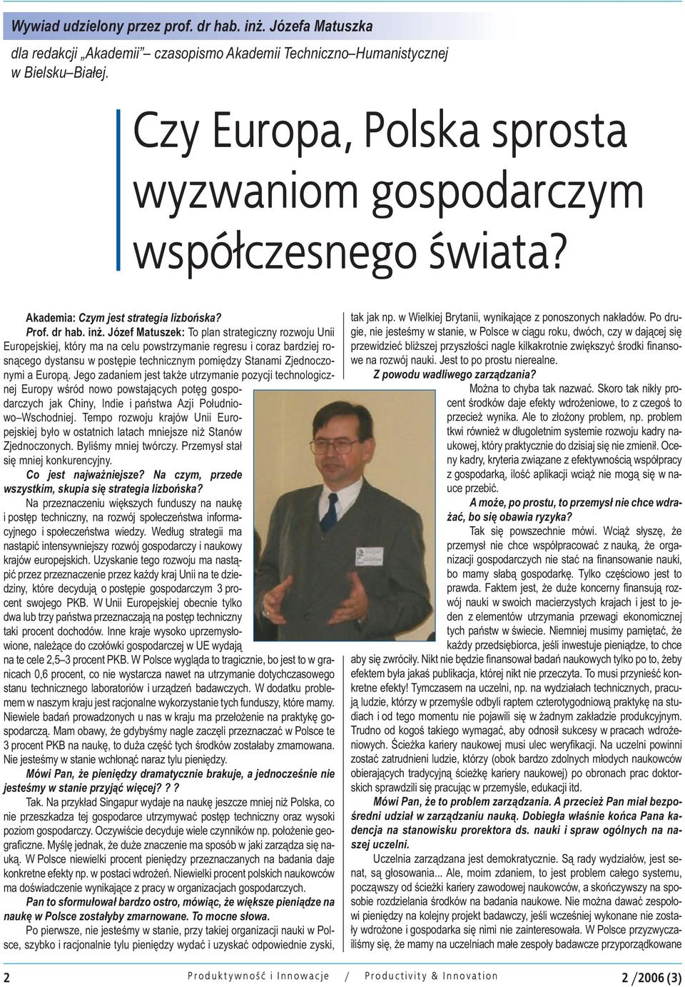 Józef Matuszek: To plan strategiczny rozwoju Unii Europejskiej, który ma na celu powstrzymanie regresu i coraz bardziej rosnącego dystansu w postępie technicznym pomiędzy Stanami Zjednoczonymi a