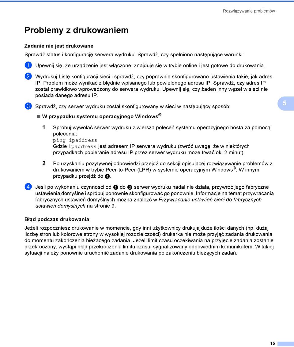 b Wydrukuj Listę konfiguracji sieci i sprawdź, czy poprawnie skonfigurowano ustawienia takie, jak adres IP. Problem może wynikać z błędnie wpisanego lub powielonego adresu IP.