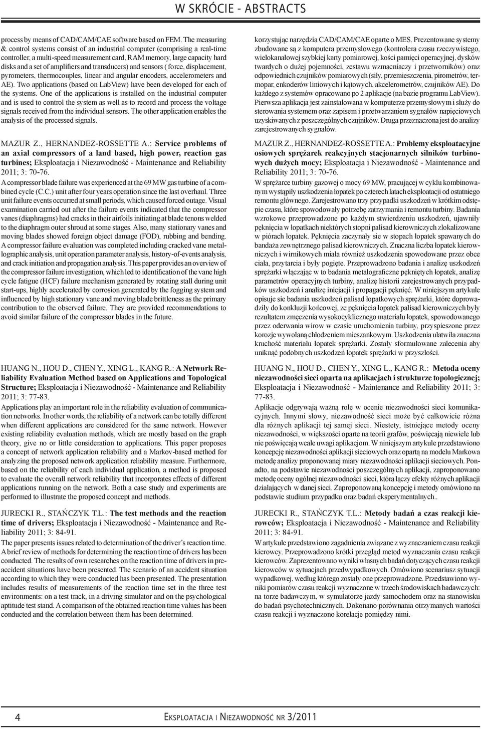 transducers) and sensors ( force, displacement, pyrometers, thermocouples, linear and angular encoders, accelerometers and AE).