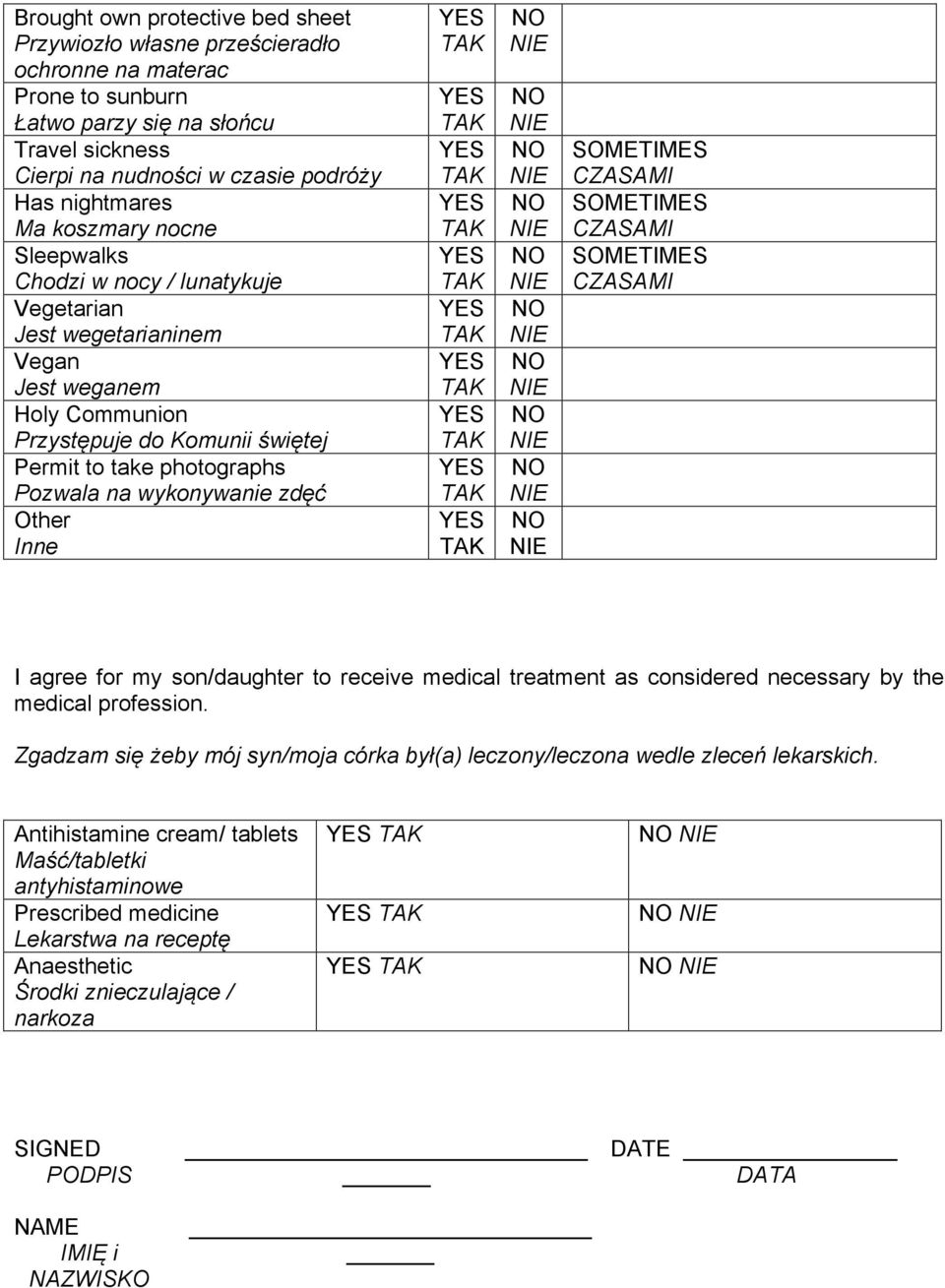 wykonywanie zdęć Other Inne I agree for my son/daughter to receive medical treatment as considered necessary by the medical profession.