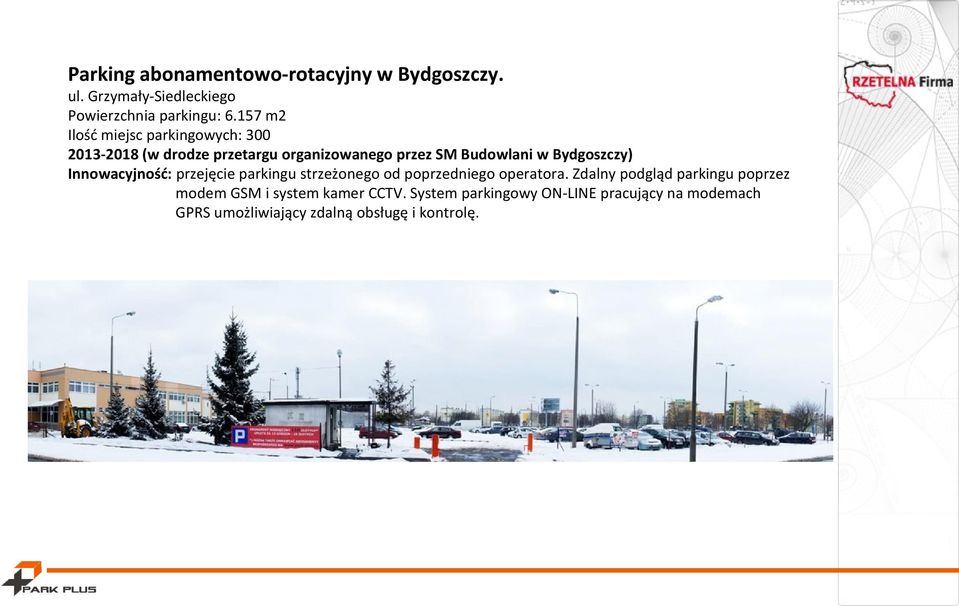Bydgoszczy) Innowacyjność: przejęcie parkingu strzeżonego od poprzedniego operatora.
