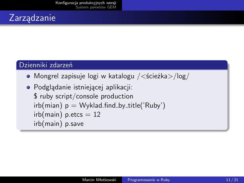 ruby script/console production irb(mian) p = Wyklad.