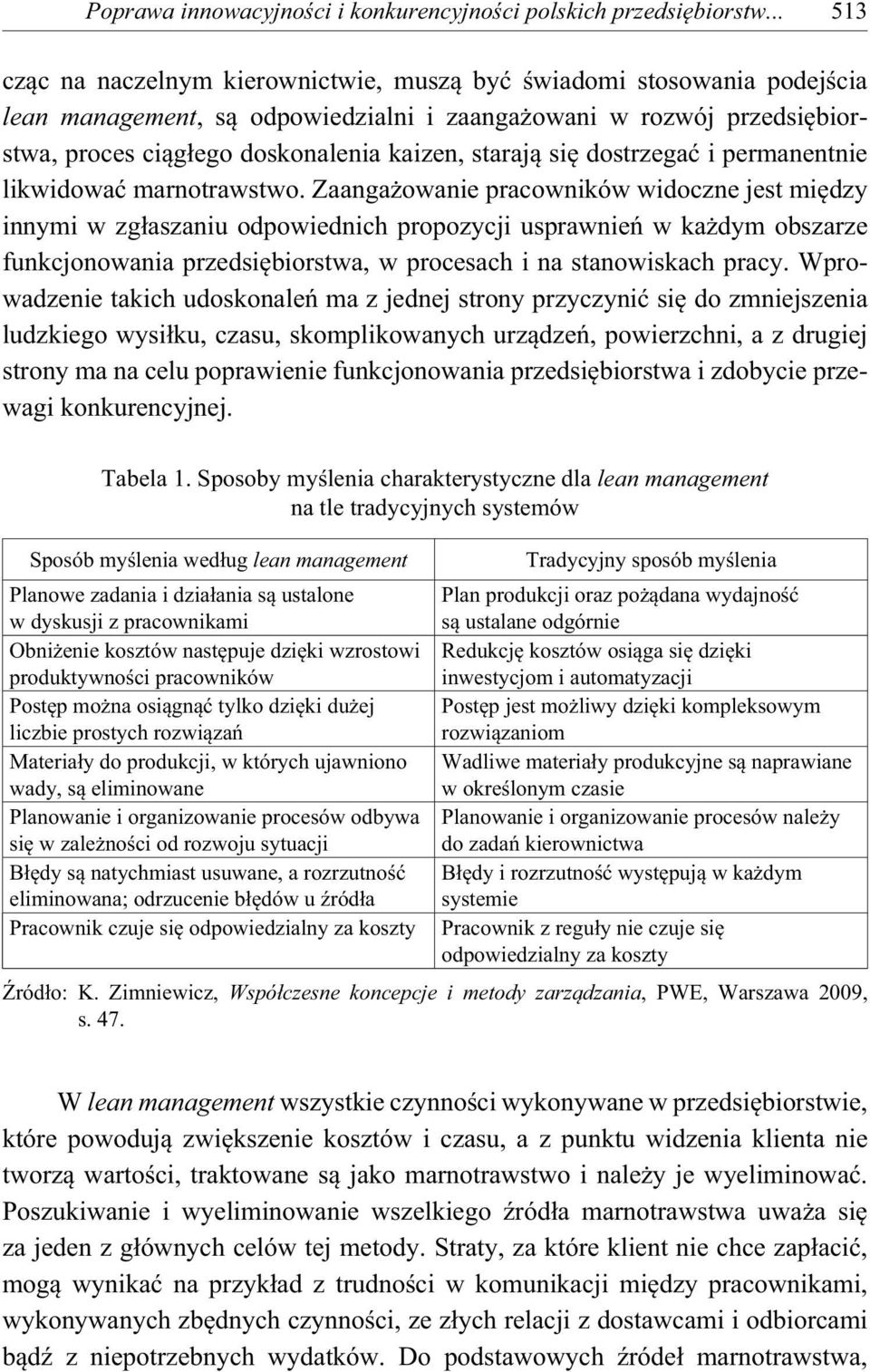 dostrzega i permanentnie likwidowa marnotrawstwo.