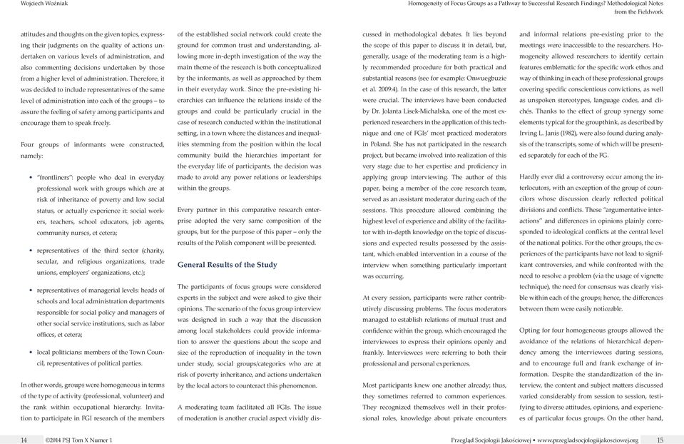 It lies beyond and informal relations pre-existing prior to the ing their judgments on the quality of actions un- ground for common trust and understanding, al- the scope of this paper to discuss it