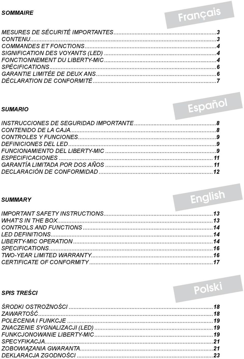 ..9 FUNCIONAMIENTO DEL LIBERTY-MIC...9 ESPECIFICACIONES...11 GARANTÍA LIMITADA POR DOS AÑOS...11 DECLARACIÓN DE CONFORMIDAD...12 SUMMARY English IMPORTANT SAFETY INSTRUCTIONS...13 WHAT S IN THE BOX.