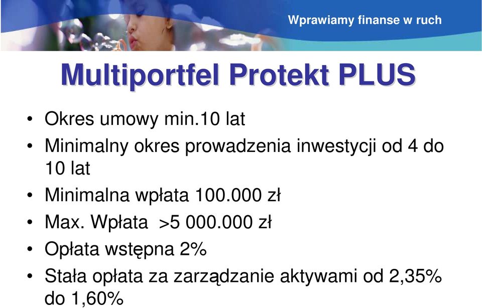 lat Minimalna wpłata 100.000 zł Max. Wpłata >5 000.