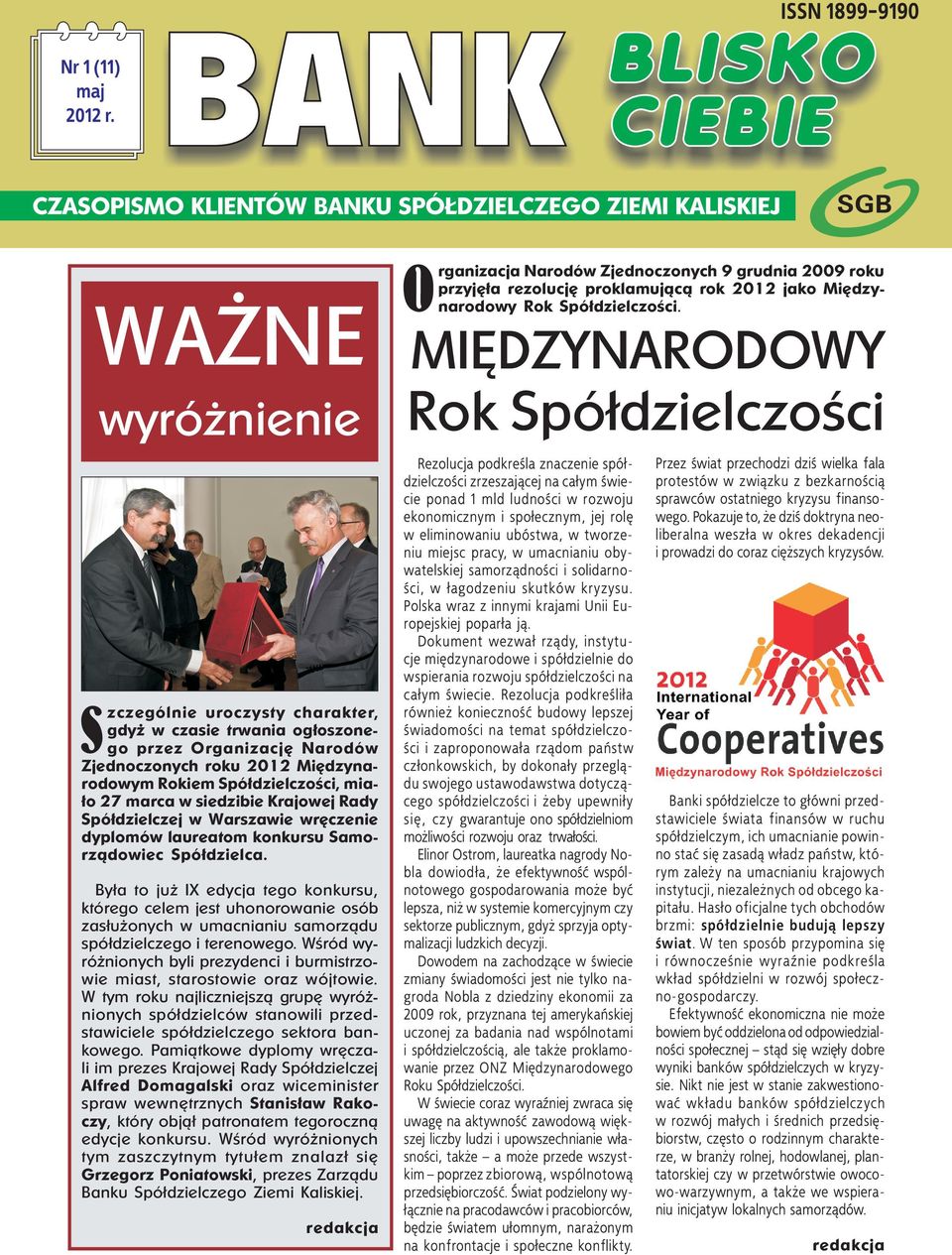 Spółdzielczości, miało 27 marca w siedzibie Krajowej Rady Spółdzielczej w Warszawie wręczenie dyplomów laureatom konkursu Samorządowiec Spółdzielca.