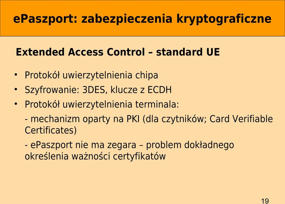 uwierzytelnienia terminala: - mechanizm oparty na PKI (dla czytników; Card