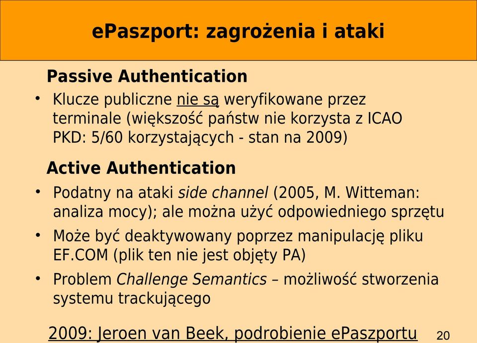 Witteman: analiza mocy); ale można użyć odpowiedniego sprzętu Może być deaktywowany poprzez manipulację pliku EF.