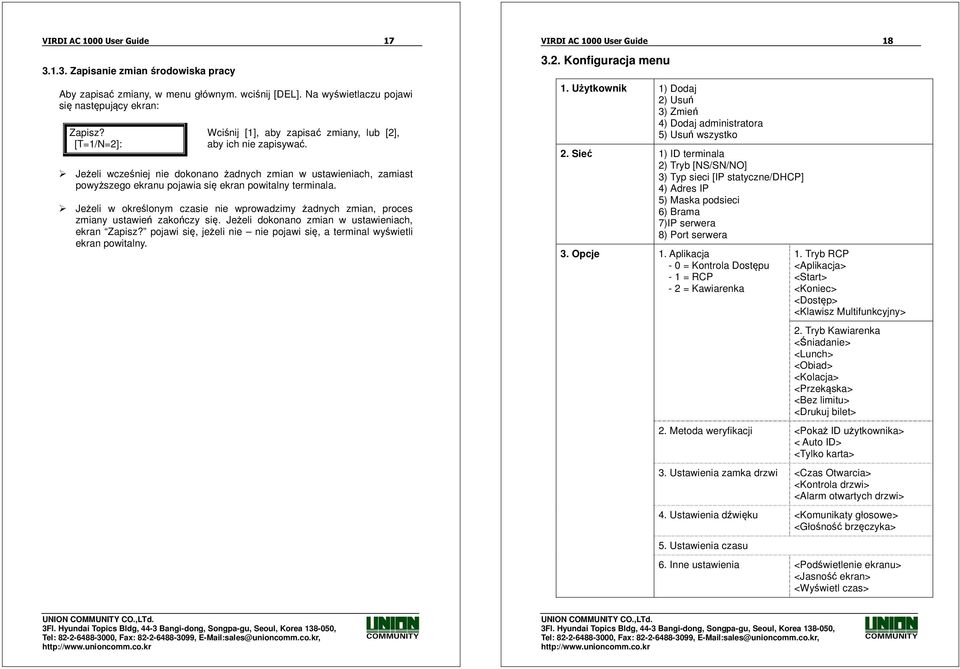 Jeżeli w określonym czasie nie wprowadzimy żadnych zmian, proces zmiany ustawień zakończy się. Jeżeli dokonano zmian w ustawieniach, ekran Zapisz?