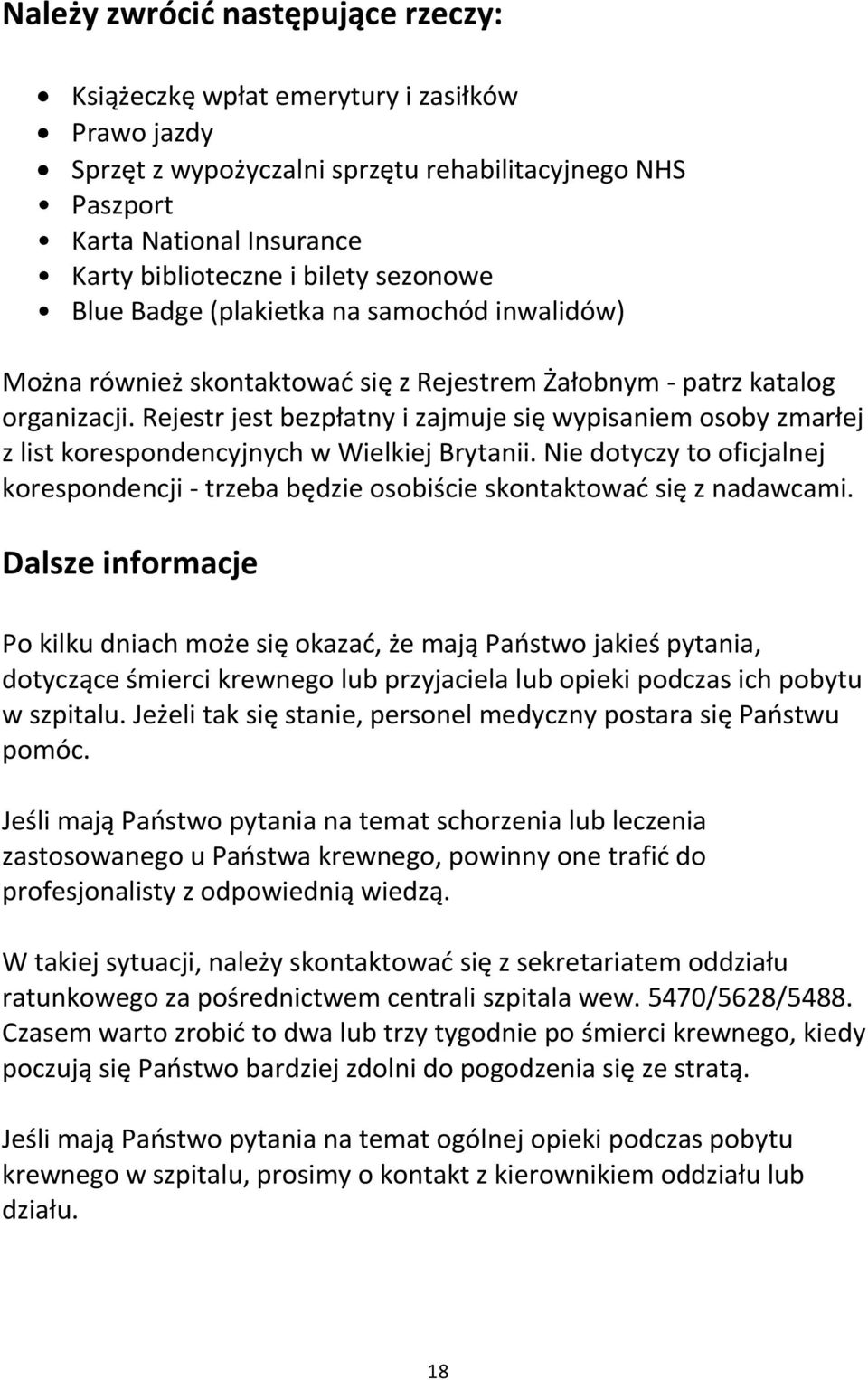 Rejestr jest bezpłatny i zajmuje się wypisaniem osoby zmarłej z list korespondencyjnych w Wielkiej Brytanii.