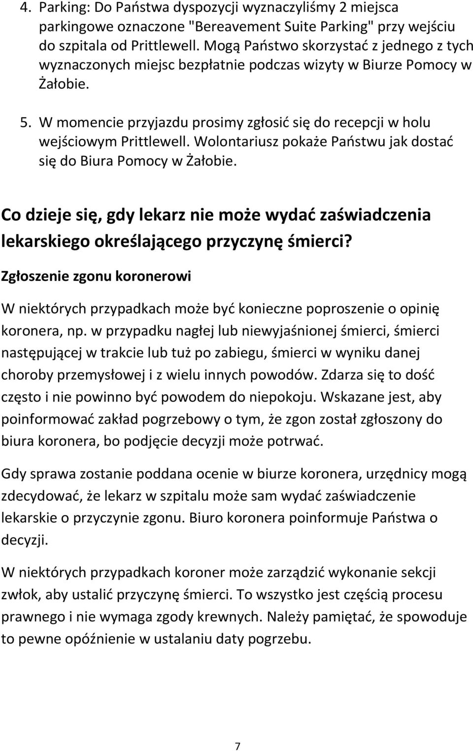 Wolontariusz pokaże Państwu jak dostać się do Biura Pomocy w Żałobie. Co dzieje się, gdy lekarz nie może wydać zaświadczenia lekarskiego określającego przyczynę śmierci?