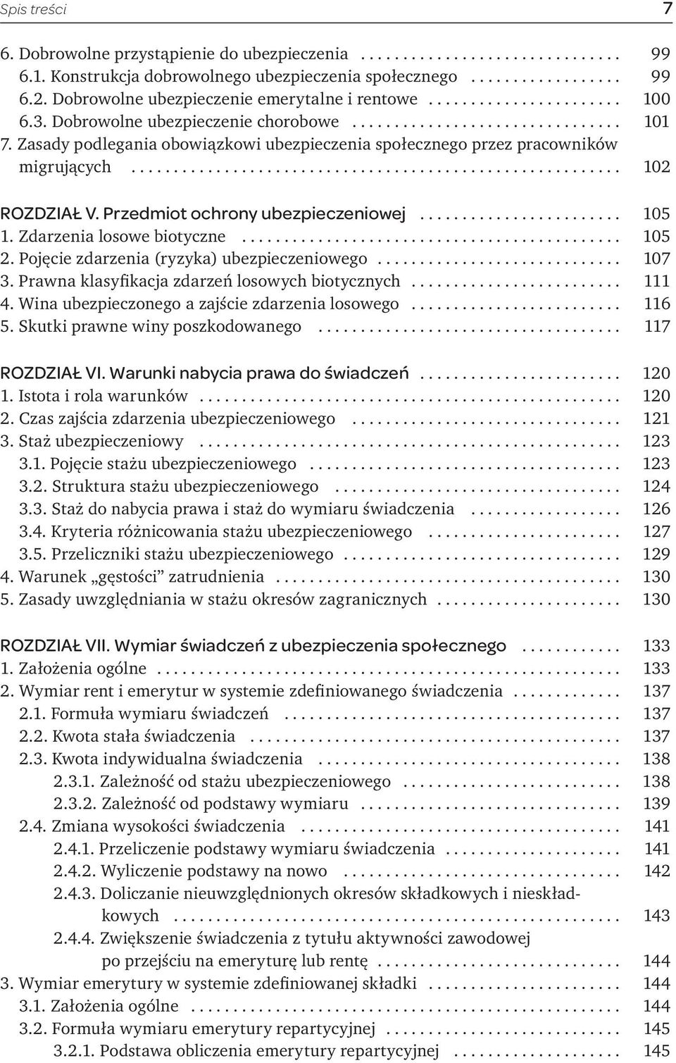 .. 102 ROZDZIAŁ V. Przedmiot ochrony ubezpieczeniowej... 105 1. Zdarzenia losowe biotyczne... 105 2. Pojęcie zdarzenia (ryzyka) ubezpieczeniowego... 107 3.