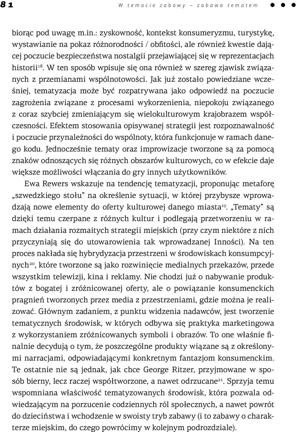 historii 18. W ten sposób wpisuje się ona również w szereg zjawisk związanych z przemianami wspólnotowości.