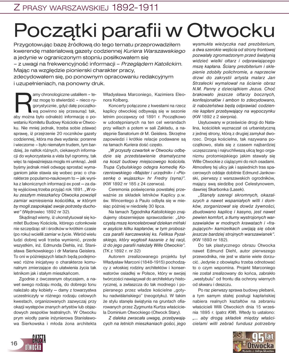 Mając na względzie pionierski charakter pracy, zdecydowałem się, po ponownym opracowaniu redakcyjnym i uzupełnieniach, na ponowny druk.