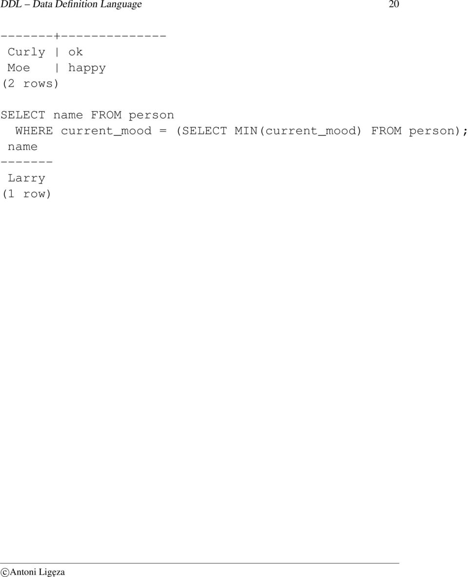rows) SELECT name FROM person WHERE current_mood