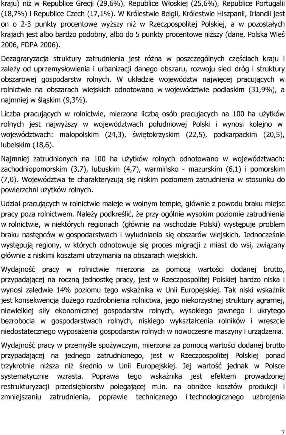 procentowe niższy (dane, Polska Wieś 2006, FDPA 2006).