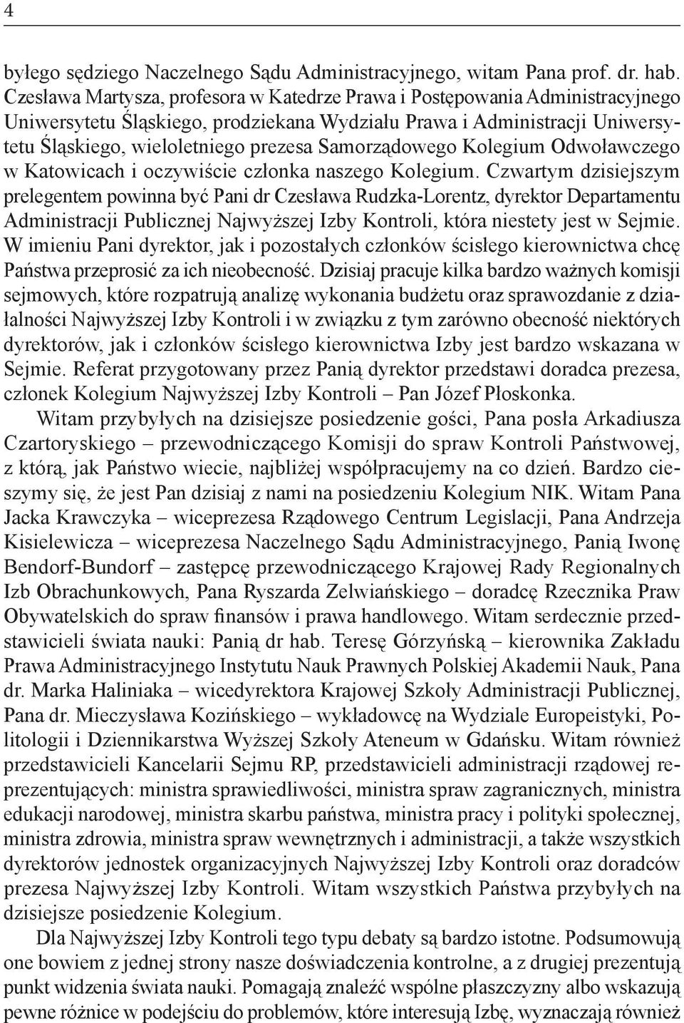 Samorządowego Kolegium Odwoławczego w Katowicach i oczywiście członka naszego Kolegium.