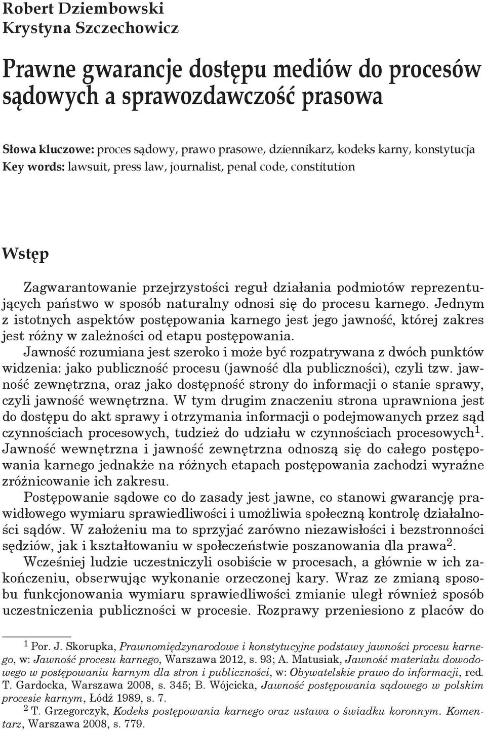 reprezentujących państwo w sposób naturalny odnosi się do procesu karnego.