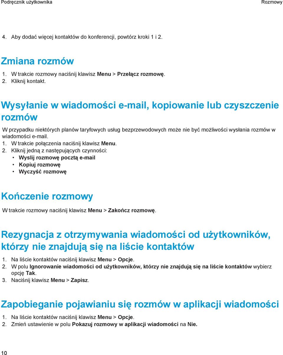 W trakcie połączenia naciśnij klawisz Menu. 2.