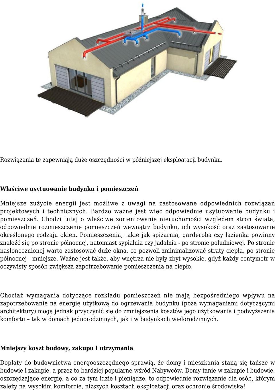 Bardzo ważne jest więc odpowiednie usytuowanie budynku i pomieszczeń.