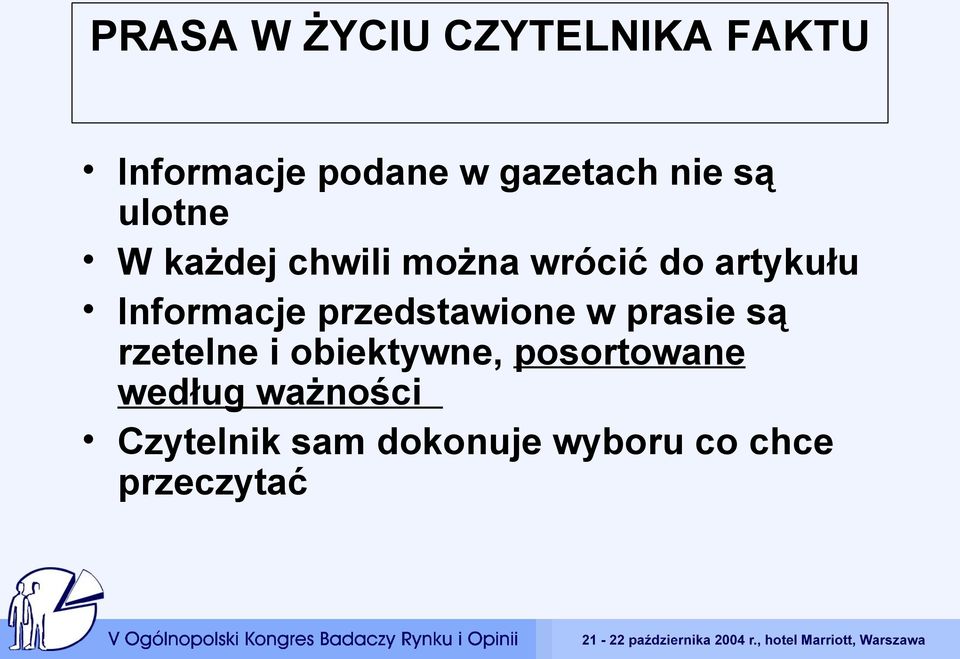 Informacje przedstawione w prasie są rzetelne i obiektywne,