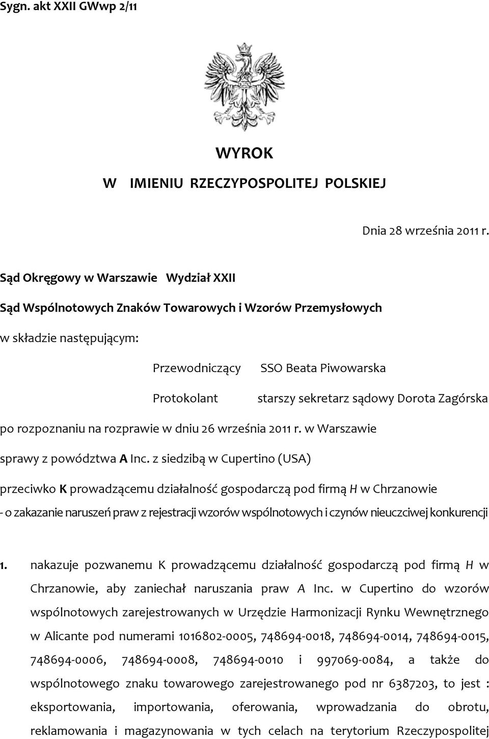 Dorota Zagórska po rozpoznaniu na rozprawie w dniu 26 września 2011 r. w Warszawie sprawy z powództwa A Inc.