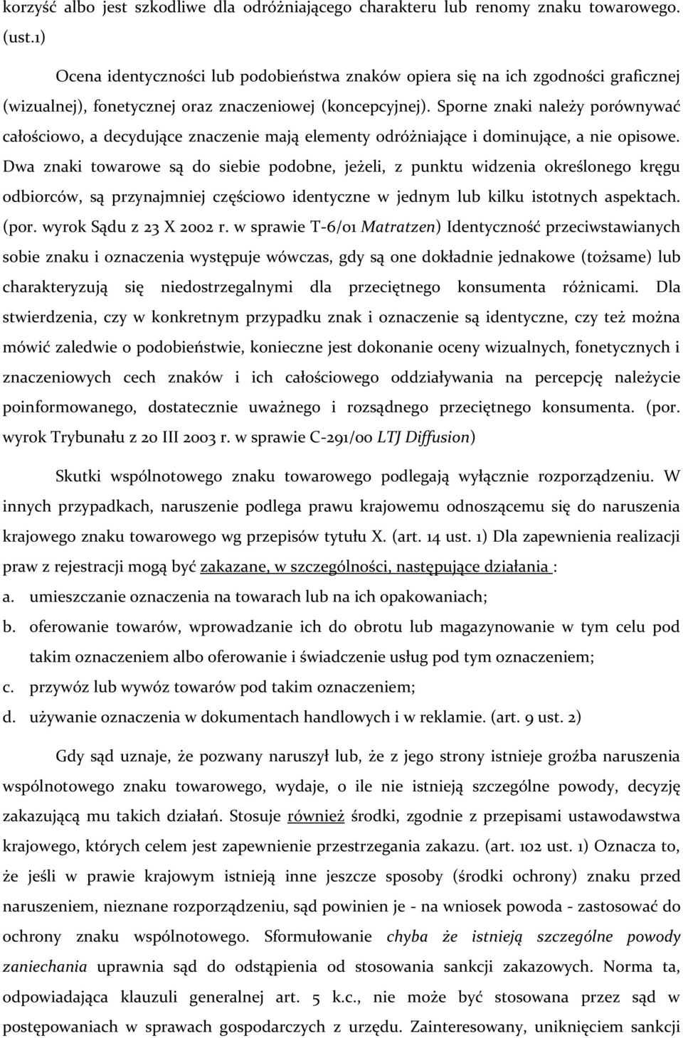 Sporne znaki należy porównywać całościowo, a decydujące znaczenie mają elementy odróżniające i dominujące, a nie opisowe.