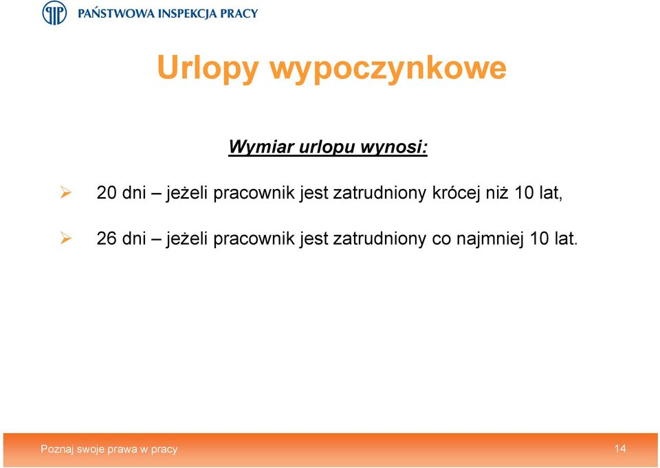 niż 10 lat, 26 dni jeżeli pracownik jest