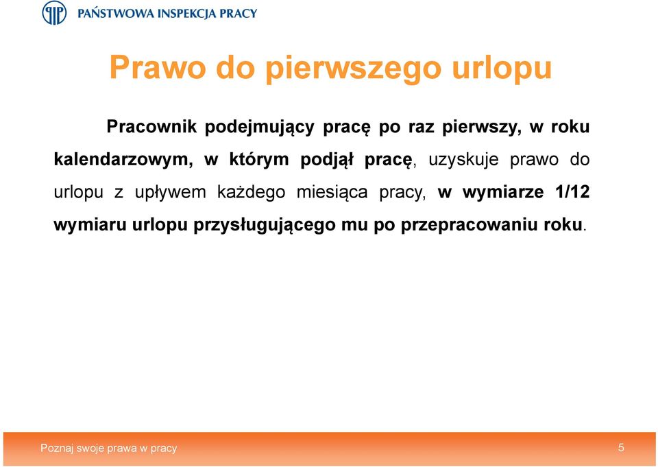 do urlopu z upływem każdego miesiąca pracy, w wymiarze 1/12 wymiaru